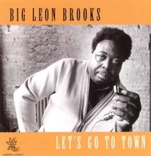Lets Go to Town by Big Leon Brooks CD Album