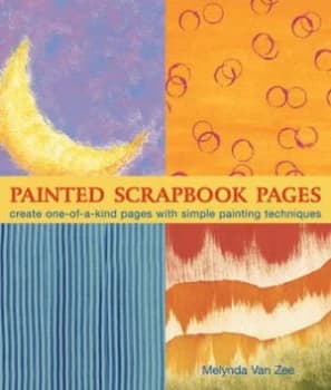 Painted Scrapbook Pages by Melynda Van Zee Book