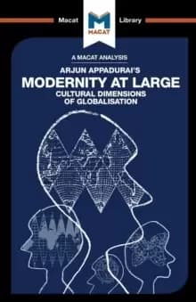 An Analysis of Arjun Appadurai's Modernity at Large : Cultural Dimensions of Globalisation