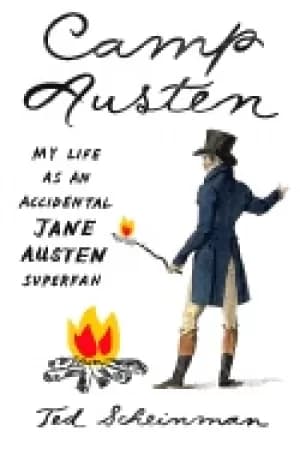 camp austen my life as an accidental jane austen superfan