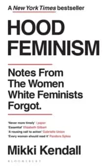 Hood Feminism : Notes from the Women White Feminists Forgot