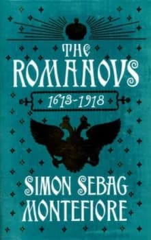 The Romanovs by Simon Sebag Montefiore Hardback