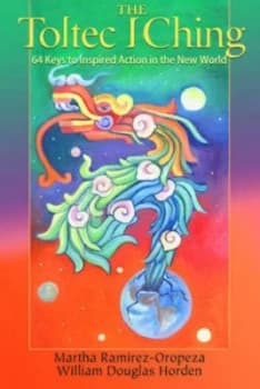 Toltec I Ching by Martha Ramirez-Oropeza Paperback