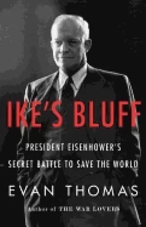 ikes bluff president eisenhowers secret battle to save the world