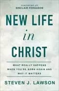 new life in christ what really happens when youre born again and why it mat