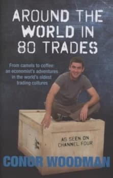 Around the World in 80 Trades by Conor Woodman Hardback