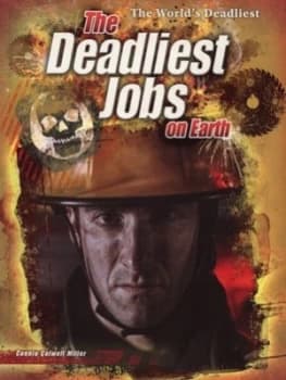 The Deadliest Jobs on Earth by Connie Miller Paperback