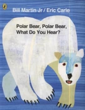 Polar Bear Polar Bear What Do You Hear by Eric Carle Book