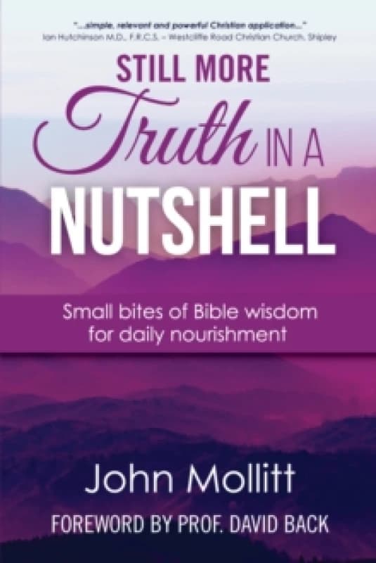 Still More Truth in a Nutshell : Small bites of Bible wisdom for daily nourishment Paperback / softback