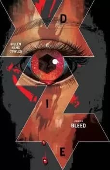 Die, Volume 4: Bleed by Kieron Gillen