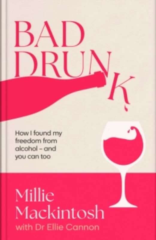 Bad Drunk. Hardback. By Millie Mackintosh, Ellie Cannon Books