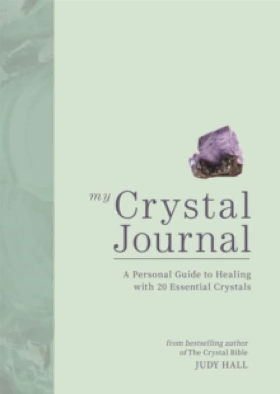 My Crystal Journal : A Personal Guide to Crystal Healing Paperback / softback