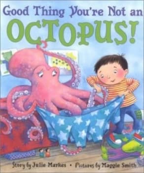 Good Thing Youre Not an Octopus by Julie Markes and Maggie Smith Book
