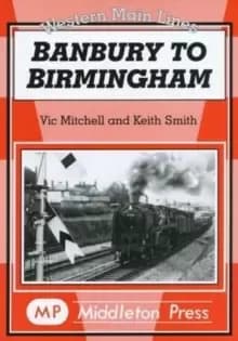 Banbury to Birmingham by Mitchell Vic