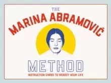 The Marina Abramovic Method : Instruction Cards to Reboot Your Life