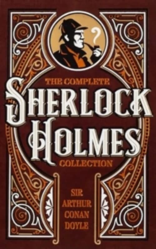 The Complete Sherlock Holmes Collection Hardback