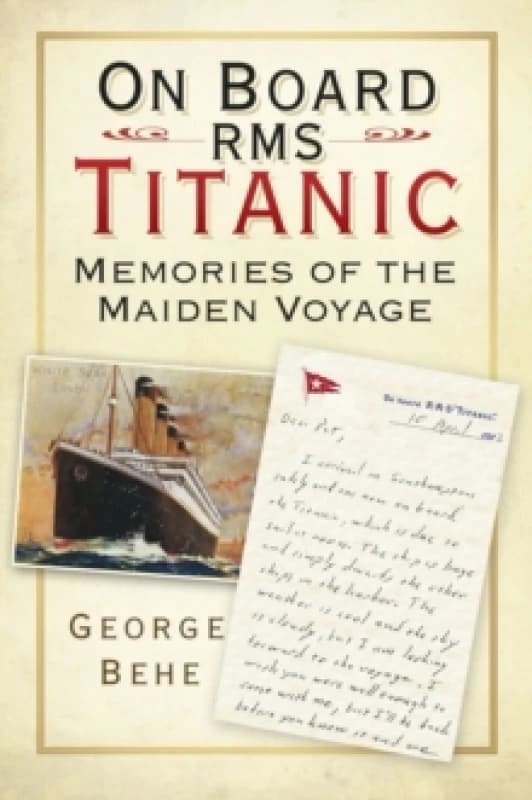 On Board RMS Titanic. Paperback. By George Behe Books