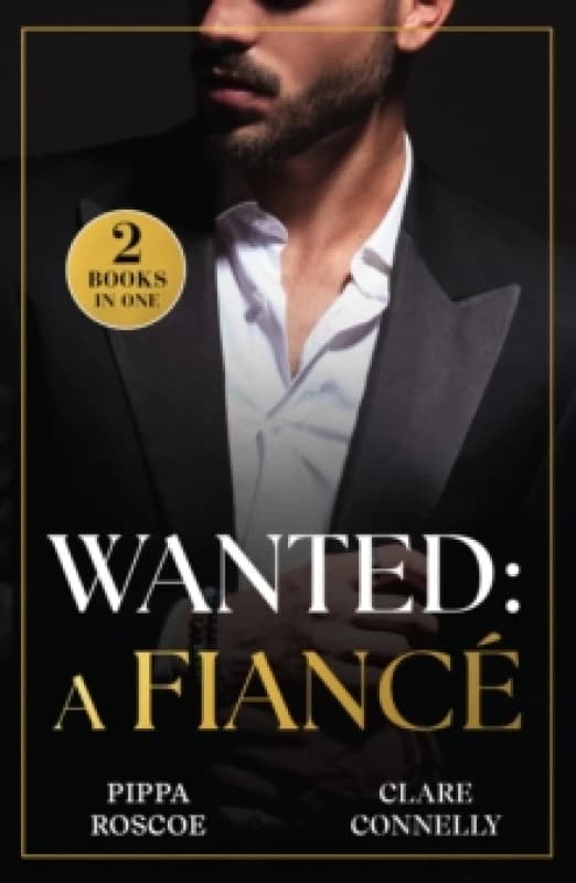 Wanted: A Fiance : The Rossetti Ring Requirement (Filthy Rich Italians) / Tycoon's Terms of Engagement (A Greek Inheritance Game) Paperback / softback