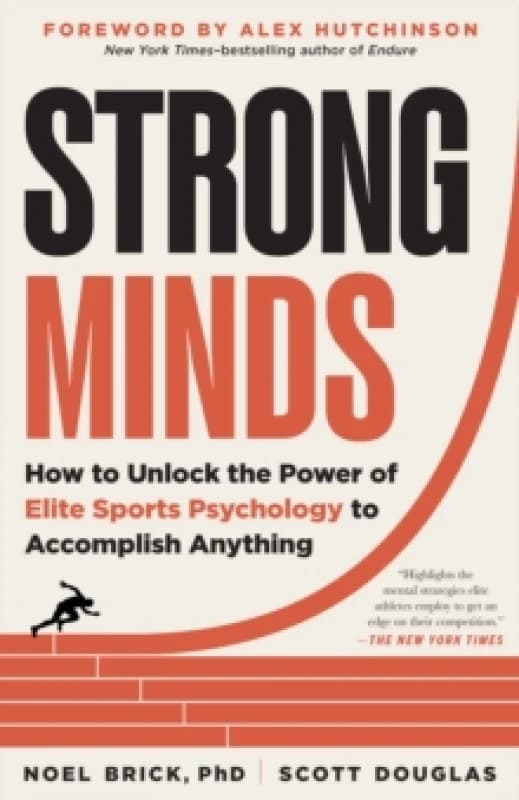 Strong Minds : How to Unlock the Power of Elite Sports Psychology to Accomplish Anything Paperback / softback
