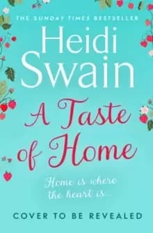 A Taste of Home : 'A story so full of sunshine you almost feel the rays' Woman's Weekly