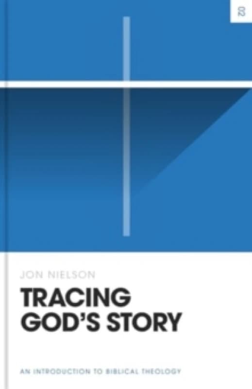 Tracing God's Story : An Introduction to Biblical Theology Hardback
