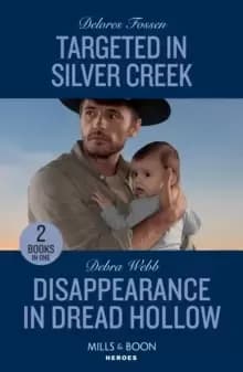 Targeted In Silver Creek / Disappearance In Dread Hollow : Targeted in Silver Creek (Silver Creek Lawmen: Second Generation) / Disappearance in Dread