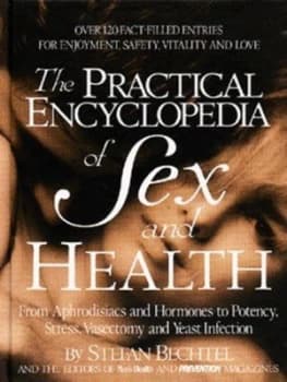 The Practical Encyclopedia of Sex and Health by Stefan Bechtel and Mens Health and Prevention Hardback