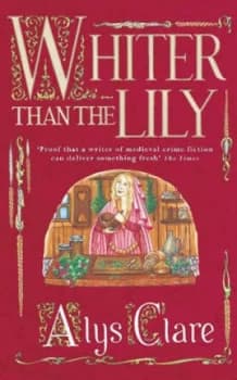 Whiter Than the Lily by Alys Clare Book