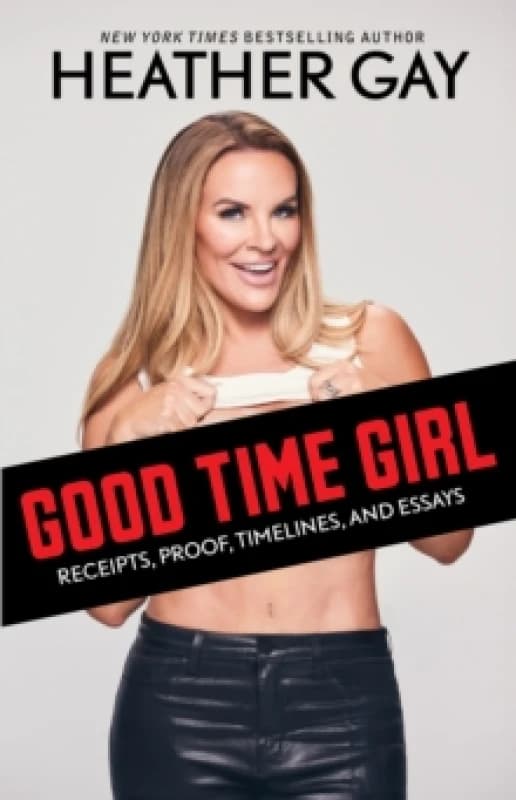 Good Time Girl : Receipts, Proof, Timelines, and Essays Paperback / softback