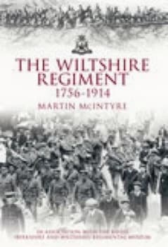 Wiltshire Regiment 1756-1914 by Martin Mcintyre Paperback