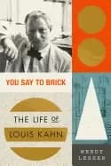 you say to brick the life of louis kahn