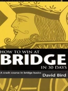 How to Win at Bridge in 30 Days by David Bird Paperback