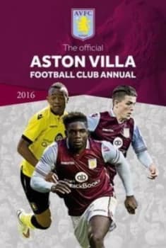 Official Aston Villa Football Club Annual 2016 by Rob Bishop