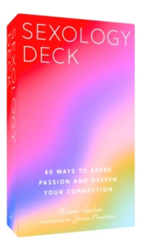 Sexology Deck : 60 Ways to Spark Passion and Deepen Your Connection Cards