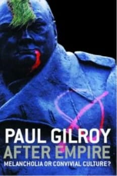After Empire by Paul Gilroy Book