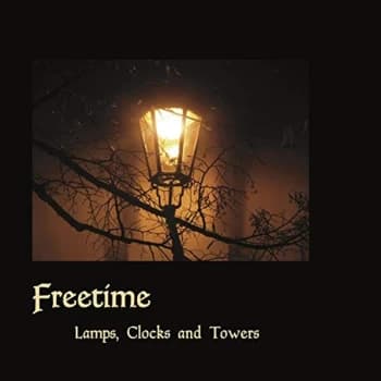 Freetime - Lamps, Clocks and Towers CD