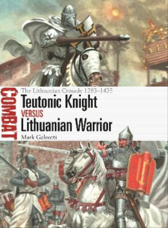 Teutonic Knight vs Lithuanian Warrior : The Lithuanian Crusade 12831435 Paperback / softback
