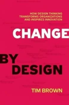 Change by Design by Tim Brown Hardback