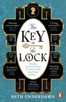 The Key In The Lock : A haunting historical mystery steeped in explosive secrets and lost love