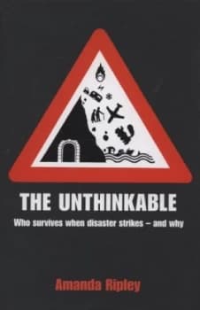 The Unthinkable by Amanda Ripley Hardback