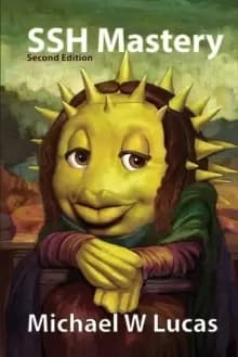 SSH Mastery : Openssh, Putty, Tunnels, and Keys