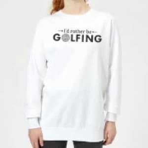 Id rather be Golfing Womens Sweatshirt - White - 3XL