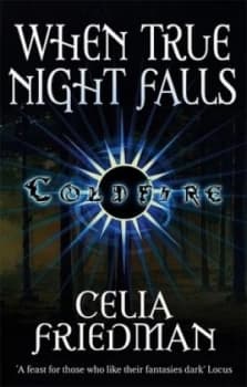 When true night falls by C. S Friedman