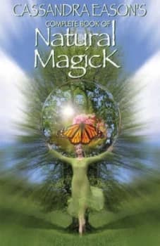Cassandra Easons Complete Book of Natural Magick. Paperback