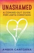 unashamed a coming out guide for lgbtq christians