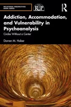 Addiction Accommodation and Vulnerability in Psychoanalysis Circles without a Center
