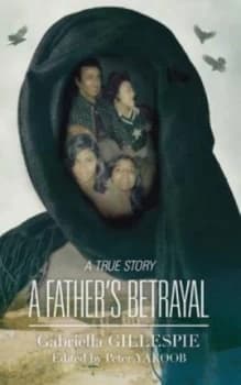A Fathers Betrayal by Gabriella Gillespie Paperback