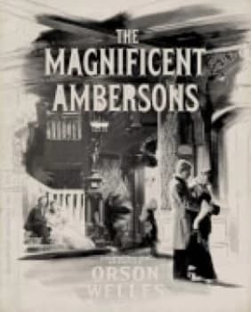 The Magnificent Ambersons (1942) - The Criterion Collection