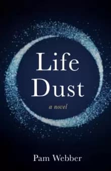 Life Dust : A Novel