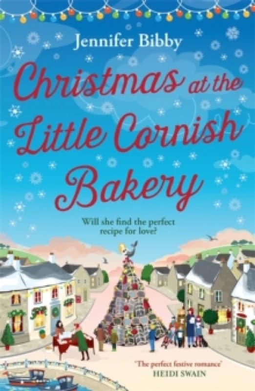 Christmas at the Little Cornish Bakery : Escape to the cosy village of Polcarrow this festive season Paperback / softback